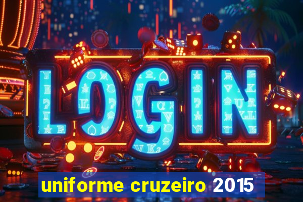 uniforme cruzeiro 2015